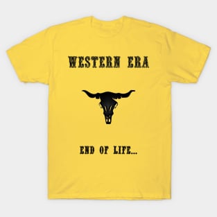 Western Slogan - End of Life T-Shirt